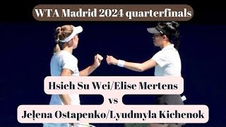 Hsieh Su WeiElise Mertens vs Jeļena OstapenkoLyudmyla Kichenok  Madrid 2024 [upl. by Skilken583]