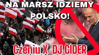 CZENIU X DJ CIDER NA MARSZ IDZIEMY POLSKO prodPREMIER ARENA100 konkretów Tuska na 100 dni tusk [upl. by Lentha]