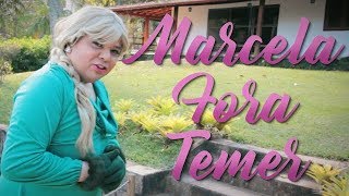 MARCELA FORA TEMER [upl. by Leinto]