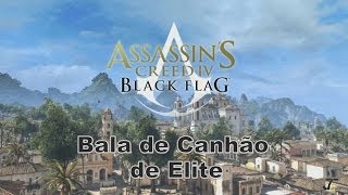 Assassins Creed IV Black Flag  Planta  Bala de Canhão de Elite [upl. by Atikim]