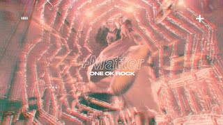 ONE OK ROCK Matter OFFICIAL MUSIC VIDEO [upl. by Carboni40]