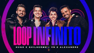 Hugo e Guilherme ft VHeAlexandre  Loop Infinito [upl. by Reniti]