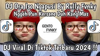 DJ RAISO NGAPUSI NGGEH PUN KERSANE DUH KANG MAS BY RULLY FVNKY VIRAL DI TIKTOK YANG KALIAN CARI [upl. by Mulvihill]