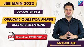 JEE Main 2022 Maths Question Paper Solutions 29th June Shift 2  JEE Main 2022 Paper Analysis [upl. by Hezekiah191]