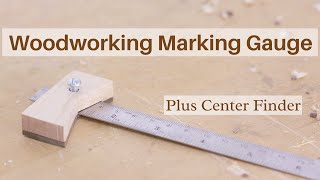 Make A Woodworking Marking Gauge  Center Finder [upl. by Hpotsirhc]