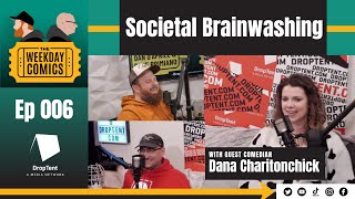 The Weekday Comics  Ep 06 Societal Brainwashing  Ft Comedian Dana Charitonchick [upl. by Anirtek]