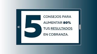 5 consejos para aumentar tus resultados de cobranza 80 [upl. by Ttelrats]