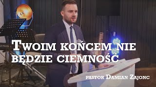 Ks Izajasza 82196 Twoim końcem nie będzie ciemność  pastor Damian Zajonc  Nabożeństwo 311223 [upl. by Anayek]