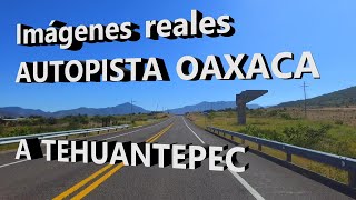 Imágenes reales Autopista Oaxaca a Tehuantepec [upl. by Happ]