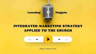 Integrated Marketing Strategy Applied to the Local Church [upl. by Ettedualc529]