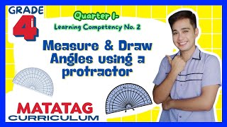 Measure and Draw Angles using a Protractor Grade 4 Q1 LC2 MATATAG Curriculum [upl. by Yuma]