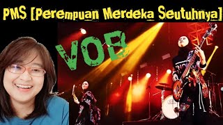 VOB  PMS Perempuan Merdeka Seutuhnya  Reaction [upl. by Kenric]