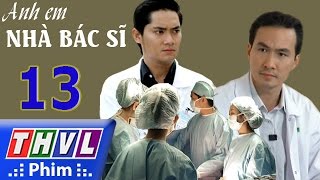 THVL  Anh em nhà bác sĩ  Tập 13 [upl. by Sivet]