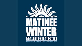 Matinee Winter Compilation 2017 Session Continuous Mix [upl. by Lekym]