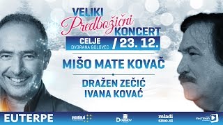 Veliki predbožični koncert 2312 2016 Celje  Mišo Kovač Dražen Zečić in Ivana Kovač [upl. by Acirne]