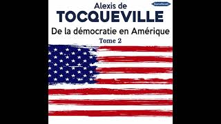 Livre Audio De la démocratie en Amérique Tome 2 de Alexis de Tocqueville [upl. by Ofloda]