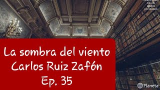 Audiolibro  La sombra del viento  Carlos Ruiz Zafón  Ep 35 [upl. by Llatsyrk]