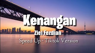 Kenangan  Ziel Ferdian Lirik  Speed up  Kini tinggal kenangan saat saat kita bersama [upl. by Yarvis855]