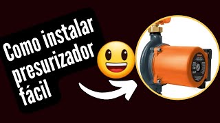 Como instalar presurizador FACIL [upl. by Nehtanhoj]