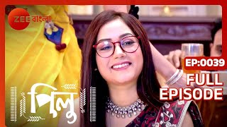 Pilu  Full Ep  39  Zee Bangla [upl. by Notpmah]