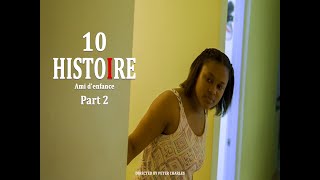 10 HISTOIRE Ami D’enfance Part 2 [upl. by Elok]