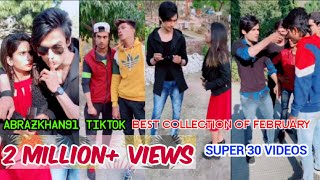 Abrazkhan91 TikTok Best Collection Of February  Super 30 Videos Abrazkhan Viral Videos  Abrazkhan [upl. by Vokaay885]