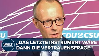 FRIEDRICH MERZ „Das letzte Instrument wäre dann die Vertrauensfrage“  WELT DOKUMENT [upl. by Anniala]