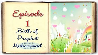 Birth of Prophet Muhammad pbuh  Episode 1  Story of Prophet Muhammad  Sera4kids [upl. by Banerjee]