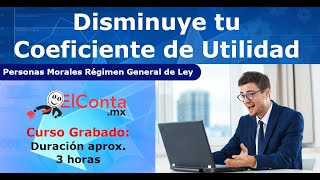 Disminuye Coeficiente de Utilidad Paga menos en pagos provisionales ISR PM Régimen General de Ley [upl. by Nylsaj]