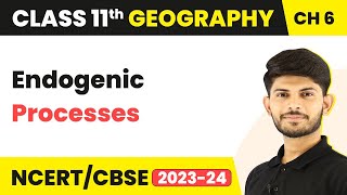 Endogenic Processes  Geomorphic Processes  Class 11 Geography [upl. by Ayikaz729]