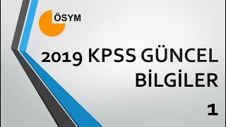 2019 KPSS GÜNCEL BİLGİLER 1 [upl. by Coulter]