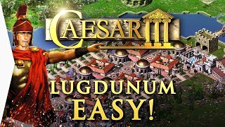 The Easy Guide to Winning Caesar IIIs Lugdunum [upl. by Odnomor]