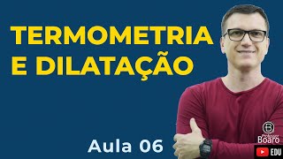 TERMOMETRIA e DILATAÇÃO TÉRMICA  Teoria  EXERCÍCIOS  Professor Boaro [upl. by Gardia]