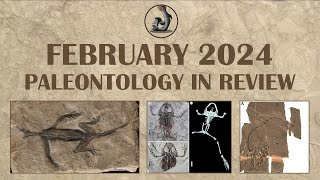 February 2024  Paleontology in Review [upl. by Refannej]