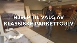 Hjelp til valg av klassiske parkettgulv [upl. by Gladine]