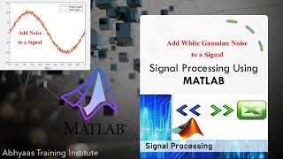 Add White Gaussian Noise to Signal in MATLAB  awgn  Signal Processing with MATLAB  P 14 [upl. by Tildi]