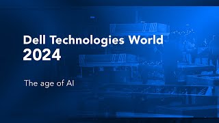 Dell Technologies World 2024 The age of AI [upl. by Kcinimod]