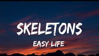 easy life  skeletons lyrics [upl. by Flavian]