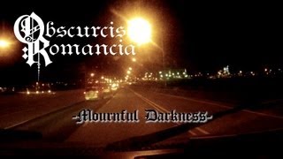 Obscurcis Romancia  Mournful Darkness  Symphonic Black Death Metal [upl. by Ailana]