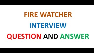 fire watcher interview questions and answers [upl. by Warde]