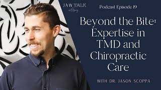 Beyond the Bite Expertise in TMD and Chiropractic Care with Dr Jason Scoppa [upl. by Free]