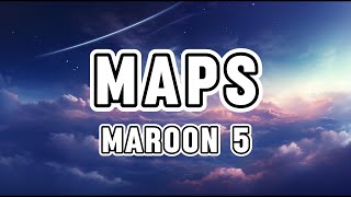 Maroon 5  Maps Lyrics [upl. by Lyreb]