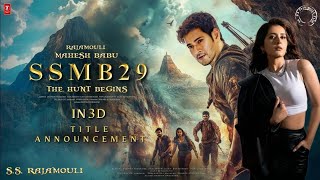 SSMB29  Tittle Aouncement Trailer  S S Rajamouli  Mahesh Babu  M M Keeravani  Raashi Khanna [upl. by Ebony]