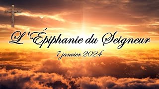 LÉpiphanie du Seigneur  7 janvier 2024 [upl. by Goda974]