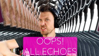 Oops All Echoes  Make Noise [upl. by Rodrich]