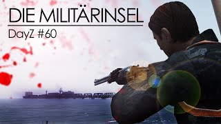 DayZ  Die Militärinsel inkl Franzose [upl. by Eanore]