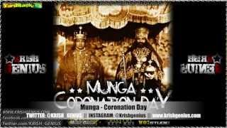 Munga  Coronation Day Coronation Riddim Feb 2013 [upl. by Lennie]