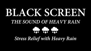 Best Sleep You Ever Had  Heavy Rain amp Without Thunder at Night BLACK SCREEN For Sleep Meditation [upl. by Seow]