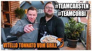 Kann DAS gut gehen Vitello Tonnato vom Grill mit TeamCarsten und TeamCorbi [upl. by Cryan445]