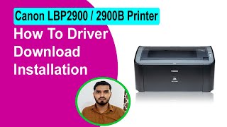 Canon LASER SHOT LBP2900 2900B Printer Driver Download amp Installation In Windows 10 ll മലയാളം [upl. by Navac525]